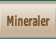 Mineraler.